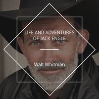 Bild vom Artikel Life and Adventures of Jack Engle vom Autor Walt Whitman