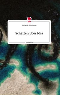 Produktbild: Schatten &uuml;ber Idia. Life is a Story - story.one