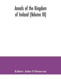 Produktbild: Annals of the kingdom of Ireland (Volume III)
