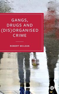 Produktbild: Gangs, Drugs and (Dis)Organised Crime