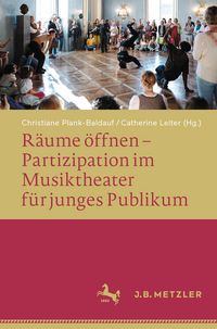 Produktbild: R&auml;ume &ouml;ffnen &ndash; Partizipation im Musiktheater f&uuml;r junges Publikum
