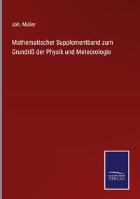 Produktbild: Mathematischer Supplementband zum Grundri&szlig; der Physik und Meteorologie