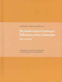 Produktbild: Hardest Kind of Archetype: Reflections on Roy Lichetenstein
