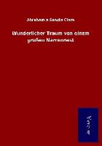 Produktbild: Wunderlicher Traum von einem gro&szlig;en Narrennest