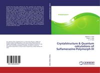 Produktbild: Crystalstructure & Quantum calculations of Sulfamerazine-Polymorph-III