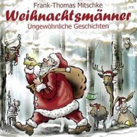 Produktbild: Weihnachtsm&auml;nner - Ungew&ouml;hnliche Geschichten