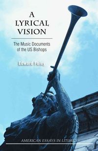 Produktbild: A Lyrical Vision: The Music Documents of the US Bishops