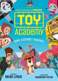 Bild vom Artikel Toy Academy: Some Assembly Required (Toy Academy #1): Some Assembly Required Volume 1 vom Autor Brian Lynch