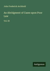 Produktbild: An Abridgment of Cases upon Poor Law