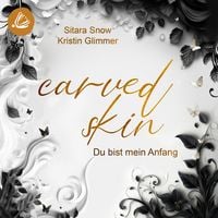 Produktbild: Carved Skin: Du bist mein Anfang