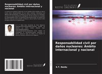Produktbild: Responsabilidad civil por da&ntilde;os nucleares: &Aacute;mbito internacional y nacional