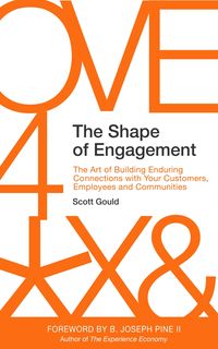 Produktbild: The Shape of Engagement: The Art of Building Enduring Connections with Your Customers, Employees and Communities