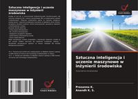 Produktbild: Sztuczna inteligencja i uczenie maszynowe w in&iquest;ynierii &iquest;rodowiska