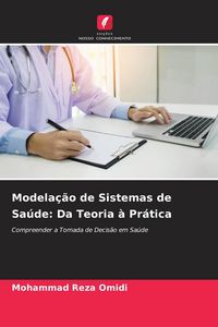 Produktbild: Modela&ccedil;&atilde;o de Sistemas de Sa&uacute;de: Da Teoria &agrave; Pr&aacute;tica