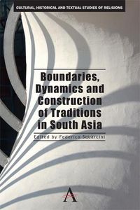 Produktbild: Boundaries, Dynamics and Construction of Traditions in South Asia