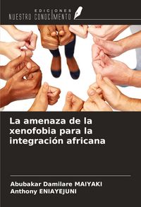 Produktbild: La amenaza de la xenofobia para la integraci&oacute;n africana