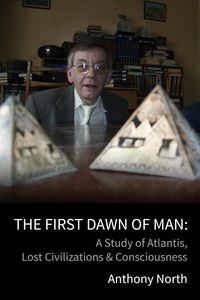 Produktbild: The First Dawn of Man - A Study of Atlantis, Lost Civilizations & Consciousness
