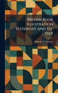 Produktbild: British Book Illustration Yesterday and To-Day