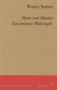 Produktbild: Hans von Mar&eacute;es. Ein anderer Philosoph