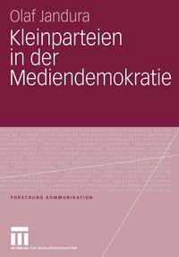 Bild vom Artikel Kleinparteien in der Mediendemokratie vom Autor Olaf Jandura