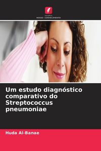 Produktbild: Um estudo diagn&oacute;stico comparativo do Streptococcus pneumoniae