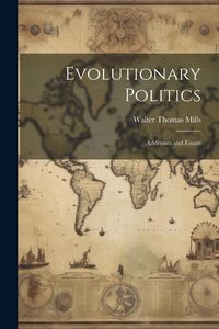 Produktbild: Evolutionary Politics: Addresses and Essays