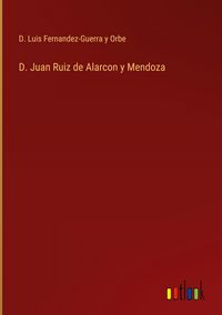 Produktbild: D. Juan Ruiz de Alarcon y Mendoza
