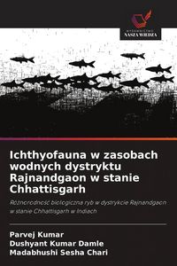 Produktbild: Ichthyofauna w zasobach wodnych dystryktu Rajnandgaon w stanie Chhattisgarh