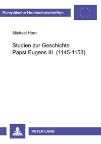Produktbild: Studien zur Geschichte Papst Eugens III. (1145-1153)