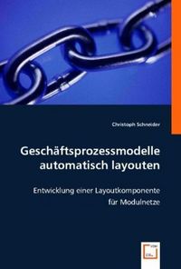 Produktbild: Schneider, C: Gesch&auml;ftsprozessmodelle automatisch layouten
