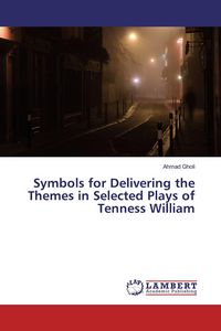 Produktbild: Symbols for Delivering the Themes in Selected Plays of Tenness William