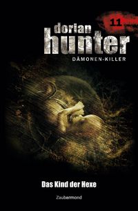 Produktbild: Vlcek, E: Dorian Hunter 11 - Das Kind der Hexe