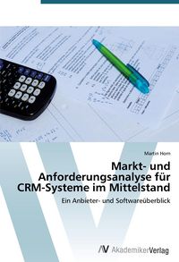 Produktbild: Markt- und Anforderungsanalyse f&uuml;r CRM-Systeme im Mittelstand