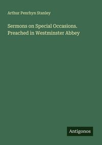 Produktbild: Sermons on Special Occasions. Preached in Westminster Abbey