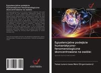 Produktbild: Egzystencjalne podej&iquest;cie humanistyczno-fenomenologiczne skoncentrowane na osobie:
