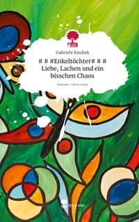 Produktbild: # # #Enkelt&ouml;chter# # # Liebe, Lachen und ein bisschen Chaos. Life is a Story - story.one