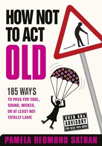 Produktbild: Satran, P: How Not to Act Old