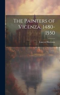 Produktbild: The Painters of Vicenza, 1480-1550