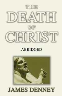 Produktbild: The Death of Christ, Abridged