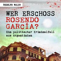 Produktbild: Wer erschoss Rosendo Garc&iacute;a?