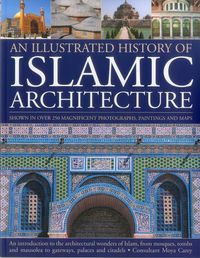 Produktbild: An Illustrated History of Islamic Architecture