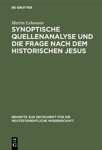 Produktbild: Synoptische Quellenanalyse und die Frage nach dem historischen Jesus