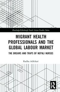 Produktbild: Adhikari, R: Migrant Health Professionals and the Global Lab