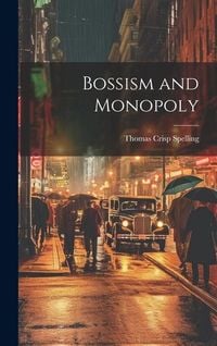 Produktbild: Bossism and Monopoly