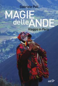 Produktbild: Magie delle Ande. Viaggio in Per&ugrave;