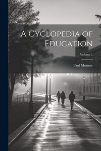 Produktbild: A Cyclopedia of Education; Volume 1