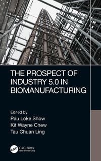 Produktbild: The Prospect of Industry 5.0 in Biomanufacturing