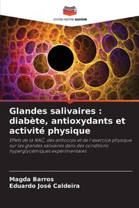 Produktbild: Glandes salivaires : diab&egrave;te, antioxydants et activit&eacute; physique