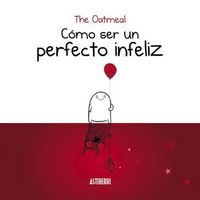 Produktbild: C&oacute;mo ser un perfecto infeliz