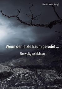 Produktbild: Wenn der letzte Baum gerodet - Umweltgeschichten